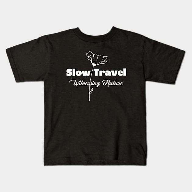 Slow Travel. Witnessing Nature Kids T-Shirt by Moxi On The Beam